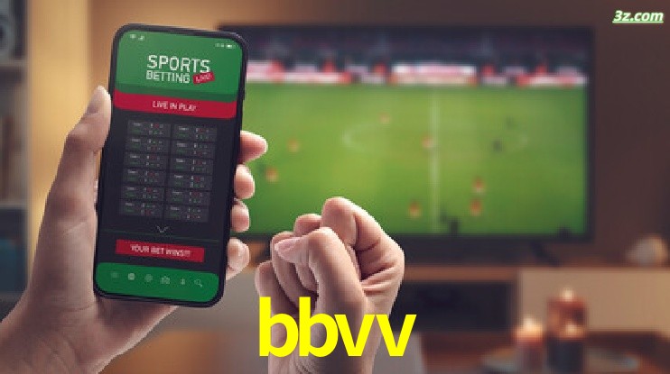 bbvv-Transmissões Ao Vivo e Apostas em Tempo Real